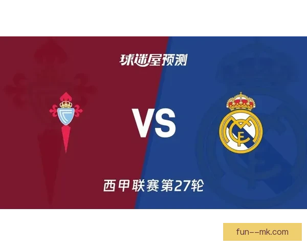 西甲第27轮皇马逆转绝杀塞尔塔稳固榜首形势